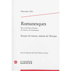 Romanesques, hors série, n° 2013. Europe du roman, romans de l'Europe