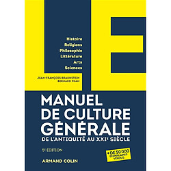 Manuel de culture générale, de l'Antiquité au XXIe siècle : histoire, religions, philosophie, littérature, arts, sciences - Occasion