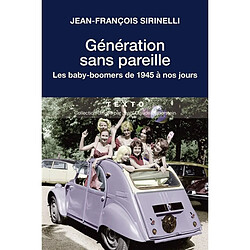 Génération sans pareille : les baby-boomers de 1945 à nos jours - Occasion