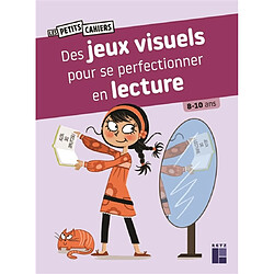 Des jeux visuels pour se perfectionner en lecture : 8-10 ans