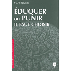 Eduquer ou punir : il faut choisir - Occasion