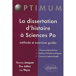 La dissertation d'histoire à Sciences-Po : méthode et exercices guidés