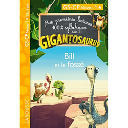 Gigantosaurus : Bill et le fossé : GS, CP niveau 1