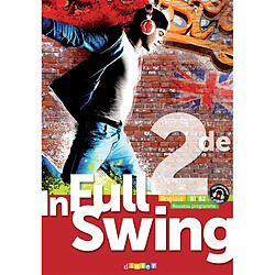 In full swing anglais 2de, B1-B2 : nouveau programme