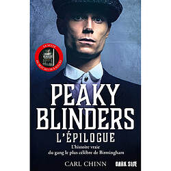 Peaky Blinders. L'épilogue : l'histoire vraie du gang le plus célèbre de Birmingham