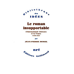 Le roman insupportable : l'Internationale littéraire et la France : 1920-1932 - Occasion