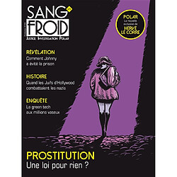 Sang-froid : justice, investigation, polar, n° 9. Prostitution : une loi pour rien ? - Occasion