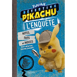 Pokémon, détective Pikachu : l'enquête : notes, faits et indices