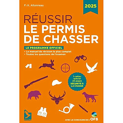 Réussir le permis de chasser : le programme officiel : 2025