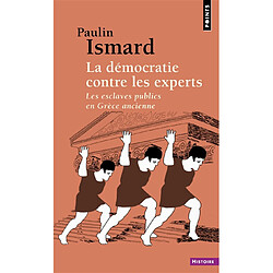 La démocratie contre les experts : les esclaves publics en Grèce ancienne