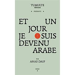 Et un jour je suis devenu arabe : essai