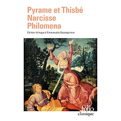 Pyrame et Thisbé. Narcisse. Philomena : trois contes du XIIe siècle imités d'Ovide - Occasion