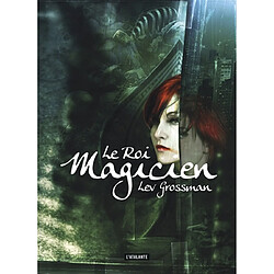 Les magiciens. Vol. 2. Le roi magicien - Occasion