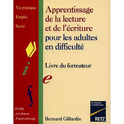 Apprentissage de la lecture et de l'écriture pour les adultes en difficulté : livre du formateur