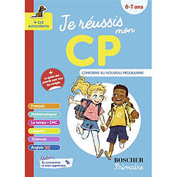 Je réussis mon CP : 6-7 ans : conforme au nouveau programme