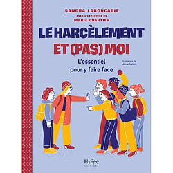 Le harcèlement et (pas) moi : l'essentiel pour y faire face - Occasion