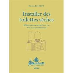 Installer des toilettes sèches : réduire sa consommation en eau et recycler les nutriments