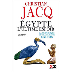 Egypte, l'ultime espoir : la vie héroïque du grand prêtre Pétosiris - Occasion