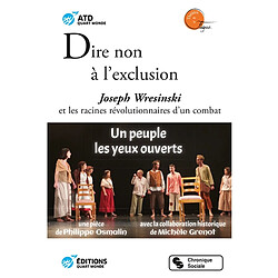 Dire non à l'exclusion : Joseph Wresinski et les racines révolutionnaires d'un combat - Occasion