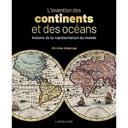 L'invention des continents et des océans : histoire de la représentation du monde - Occasion