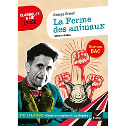 La ferme des animaux (1945) : texte intégral suivi d'un dossier nouveau bac