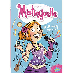 Mistinguette. Vol. 1. Musique, maestro !