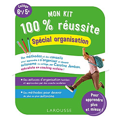 Mon kit 100 % réussite : spécial organisation : collège 6e, 5e