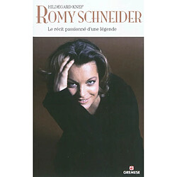 Romy Schneider : le récit passionné d'une légende - Occasion