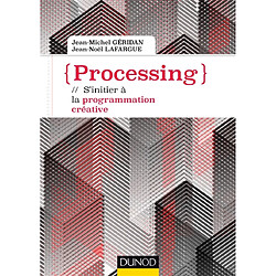 Processing : s'initier à la programmation créative