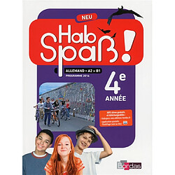 Hab Spass ! Neu, allemand, A2-B1, 4e année : programme 2016