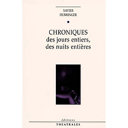 Chroniques. Vol. 1. Chroniques : des jours entiers, des nuits entières