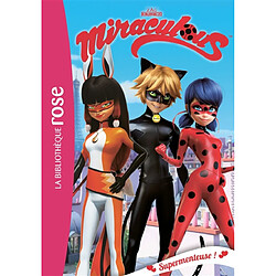 Miraculous. Vol. 7. Supermenteuse !