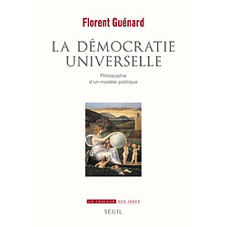 La démocratie universelle : philosophie d'un modèle politique