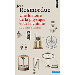 Une Histoire de la physique et de la chimie : de Thalès à Einstein - Occasion