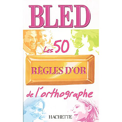 Les 50 règles d'or de l'orthographe - Occasion