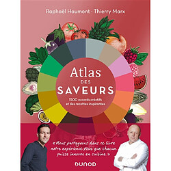 Atlas des saveurs : 1.500 accords créatifs et des recettes inspirantes