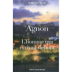 Agnon : l'homme qui écrivait debout - Occasion