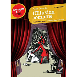 L'illusion comique (1635) : et autres textes sur le théâtre dans le théâtre : texte intégral - Occasion