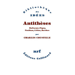 Antithèses : Mallarmé, Péguy, Paulhan, Céline, Barthes - Occasion