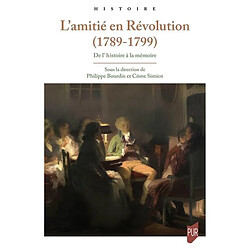 L'amitié en Révolution, 1789-1799 : de l'histoire à la mémoire