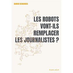 Les robots vont-ils remplacer les journalistes ? - Occasion