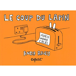 Le coup du lapin : adieu monde cruel