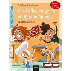 Les folles énigmes de Mamie Momie. Vol. 3. La pizza volante