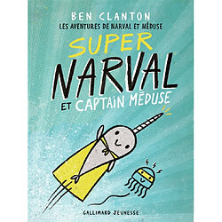 Les aventures de Narval et Méduse. Vol. 2. Super Narval et captain Méduse