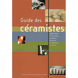 Guide des céramistes : 1.960 potiers et sculpteurs en France, Belgique, Luxembourg et Suisse - Occasion