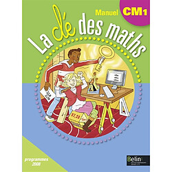 La clé des maths, manuel CM1, cycle 3 : programmes 2008