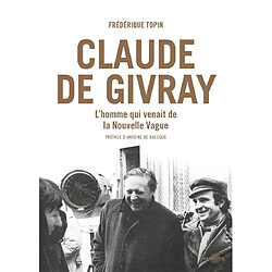 Claude de Givray : l'homme qui venait de la nouvelle vague