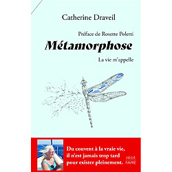 Métamorphose : la vie m'appelle - Occasion