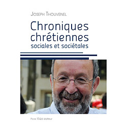 Chroniques chrétiennes sociales et sociétales - Occasion