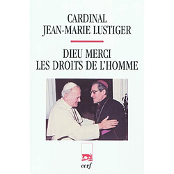 Dieu merci, les droits de l'homme : articles, conférences, homélies, interviews (1984-1989)